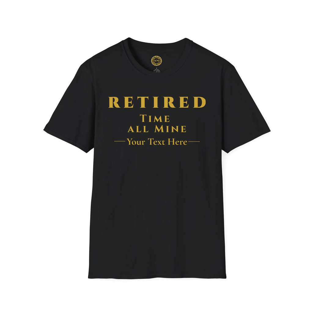 Retired Time Is All Mine T-Shirt | Retirement Celebration Tee T-Shirt Golddust Capital Media