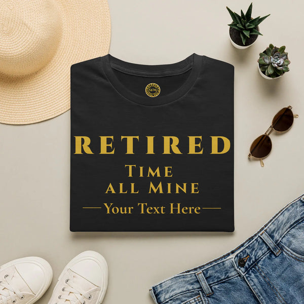 Retired Time Is All Mine T-Shirt | Retirement Celebration Tee T-Shirt Golddust Capital Media