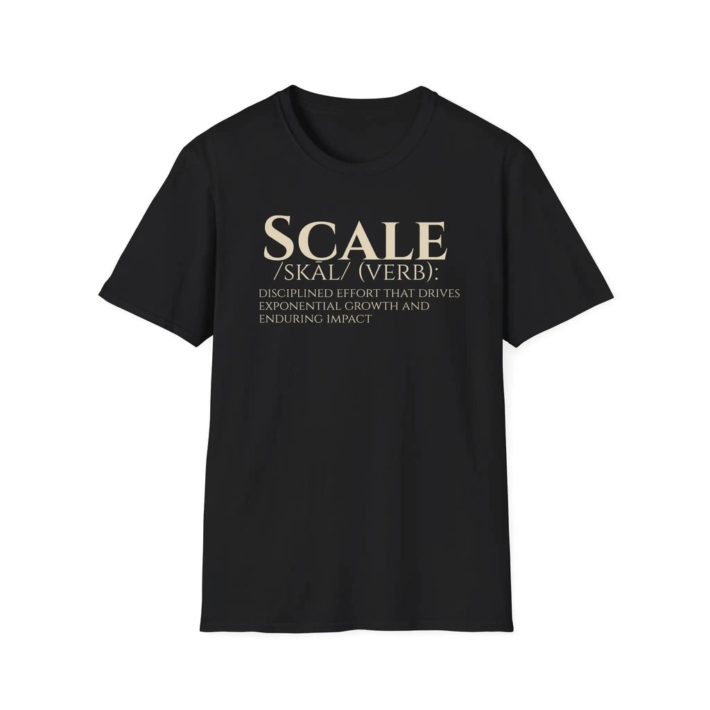 SCALE Definition T Shirt | Disciplined Effort | Exponential Growth Impact Tee | Minimalist Professional Mindset for Entrepreneurs Leaders T-Shirt Golddust Capital Media