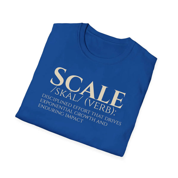 SCALE Definition T Shirt | Disciplined Effort | Exponential Growth Impact Tee | Minimalist Professional Mindset for Entrepreneurs Leaders T-Shirt Golddust Capital Media