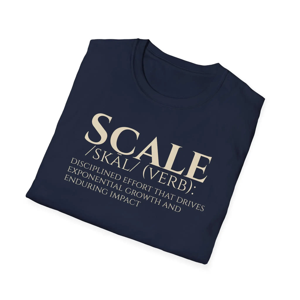 SCALE Definition T Shirt | Disciplined Effort | Exponential Growth Impact Tee | Minimalist Professional Mindset for Entrepreneurs Leaders T-Shirt Golddust Capital Media