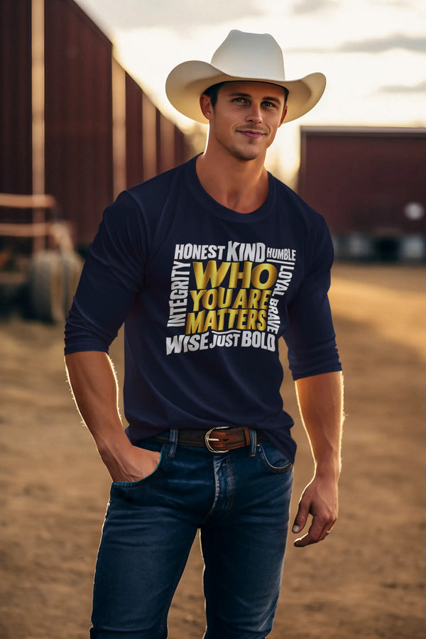 Who You Are Matters Inspirational Long Sleeve Shirt | Honest Kind Humble Brave Wise Integrity Long-sleeve Golddust Capital Media
