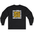 Who You Are Matters Inspirational Long Sleeve Shirt | Honest Kind Humble Brave Wise Integrity Long-sleeve Golddust Capital Media