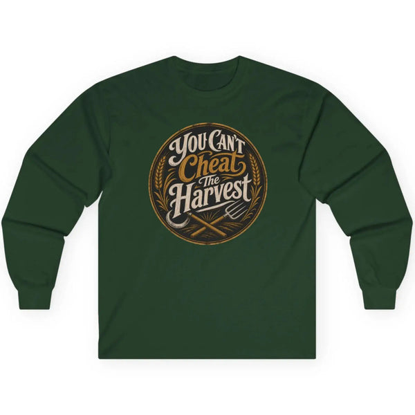 You Can't Cheat the Harvest Long Sleeve T-Shirt | Character Growth Shirt for Discipline, Patience and Hard Work Long-sleeve Golddust Capital Media