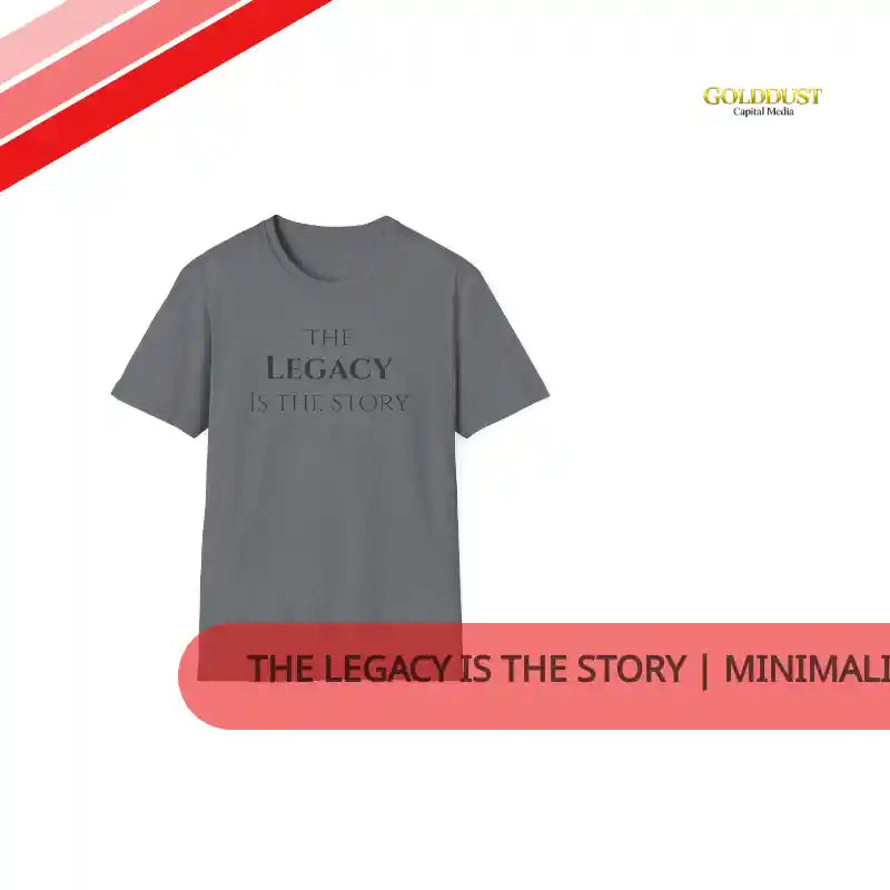 The Legacy Is The Story | Minimalist Inspirational Quote Tee | Legacy Mindset | Motivational Character &amp; Generational Impact Apparel by@Outfy