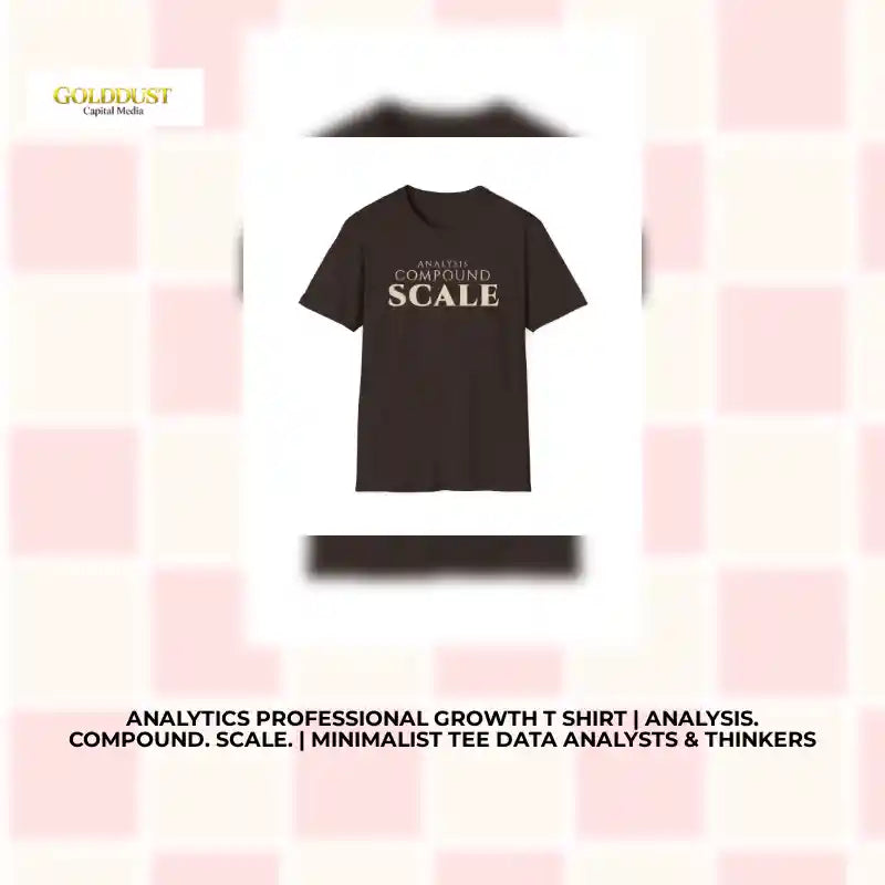 Analytics Professional Growth T Shirt | Analysis. Compound. Scale. | Minimalist Tee Data Analysts &amp; Thinkers by@Outfy