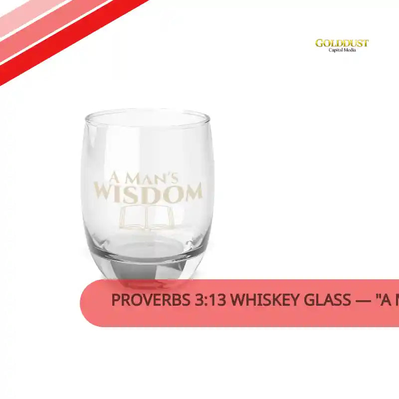 Proverbs 3:13 Whiskey Glass &mdash; "A Man's Wisdom" Inspirational Rocks Glass by@Outfy