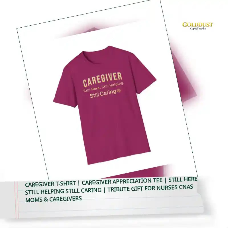Caregiver T-Shirt | Caregiver Appreciation Tee | Still Here Still Helping Still Caring | Tribute Gift for Nurses CNAs Moms &amp; Caregivers by@Outfy