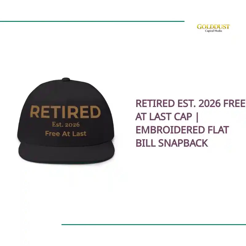 Retired Est. 2026 Free At Last Cap | Embroidered Flat Bill Snapback by@Outfy