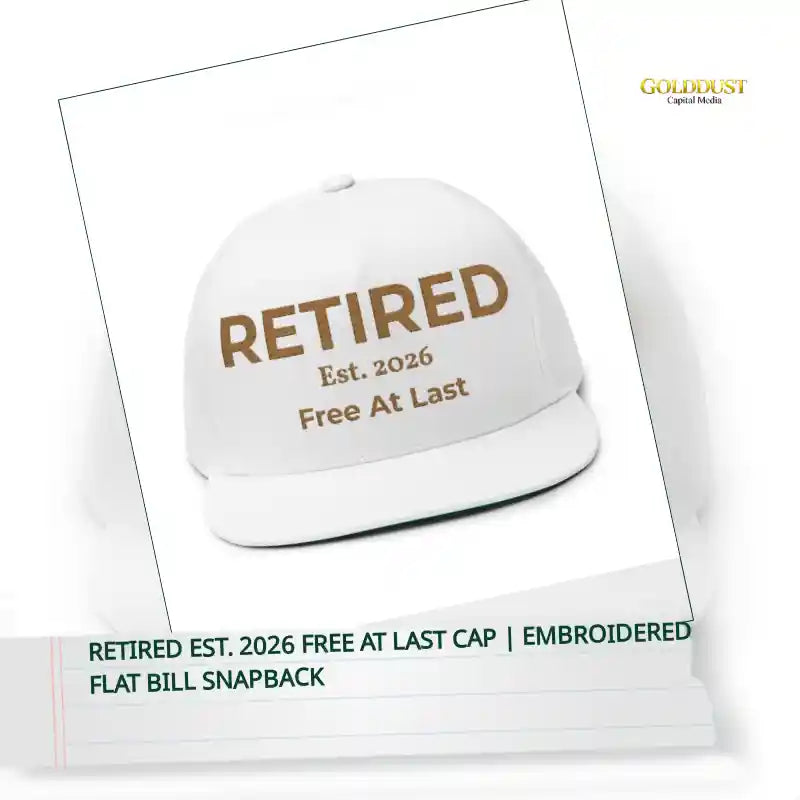 Retired Est. 2026 Free At Last Cap | Embroidered Flat Bill Snapback by@Outfy