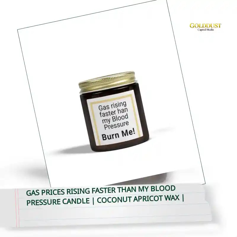 Gas Prices Rising Faster Than My Blood Pressure Candle | Coconut Apricot Wax | by@Outfy