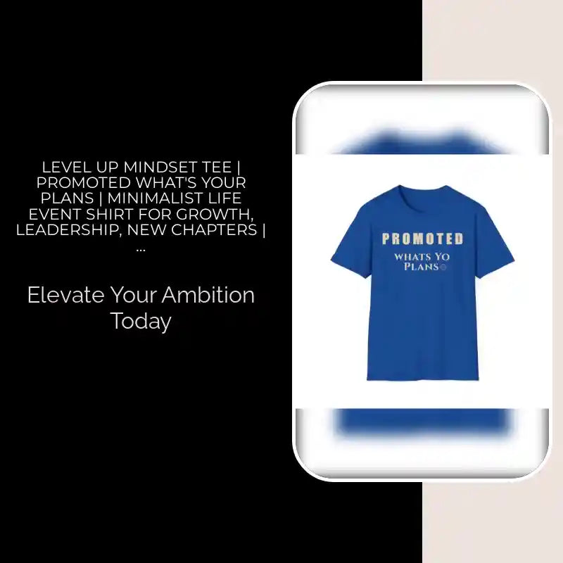 Level Up Mindset Tee | Promoted What's Your Plans | Minimalist Life Event Shirt for Growth, Leadership, New Chapters | Promotion Announcement by@Outfy